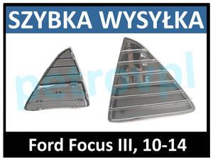 Ford Focus 10-14, Atrapa kratka zderzaka POŁYSK LEWA