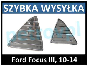 Ford Focus 10-14, Atrapa kratka zderzaka POŁYSK PRAWA